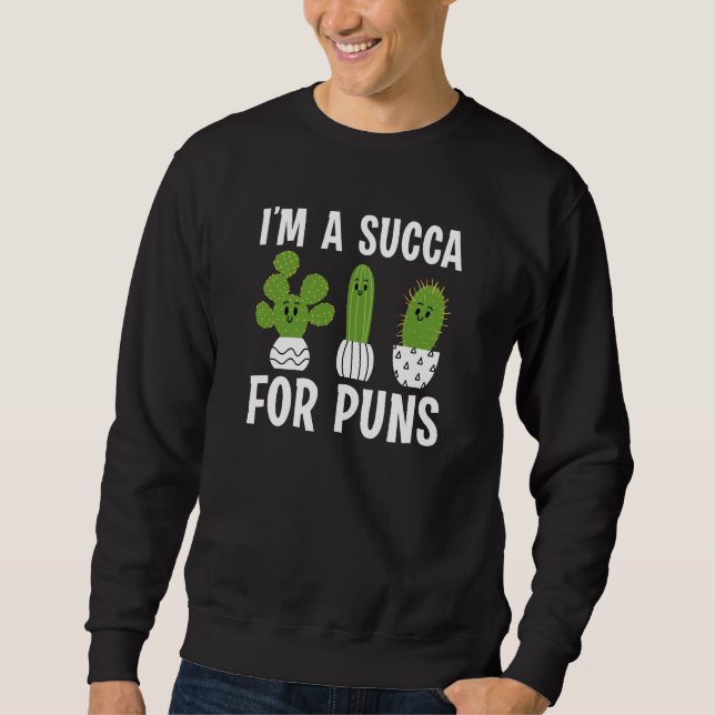 I’m A Succa For Puns Sweatshirt (Front)