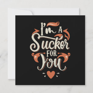 I m A Sucker For You Invitation