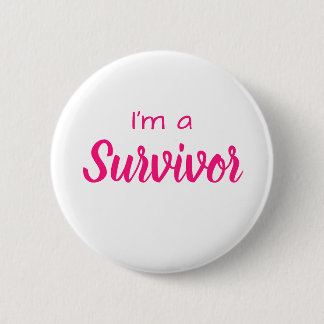 I’m a survivor breast cancer awareness button pink