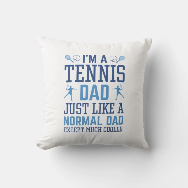 I’m A Tennis Dad Cushion (Front)