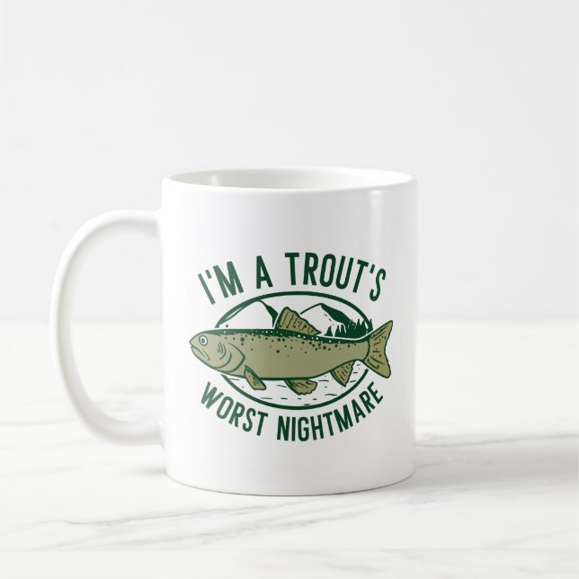 I’m A Trout’s Worst Nightmare Coffee Mug (Left)