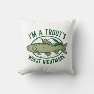 I’m A Trout’s Worst Nightmare Cushion