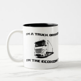 I’m a Truck Driver I’m the Economy! Two-Tone Coffee Mug