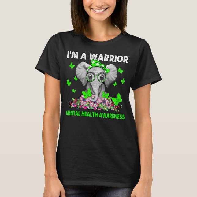 I’m A Warrior Mental Health Awareness Elephant But T-Shirt (Front)