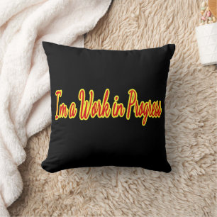 I’m a Work in Progress Cushion