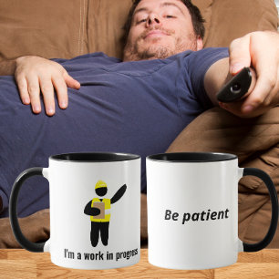 I’m a Work in Progress Funny Quote Mug