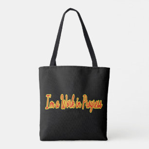 I’m a Work in Progress Tote Bag