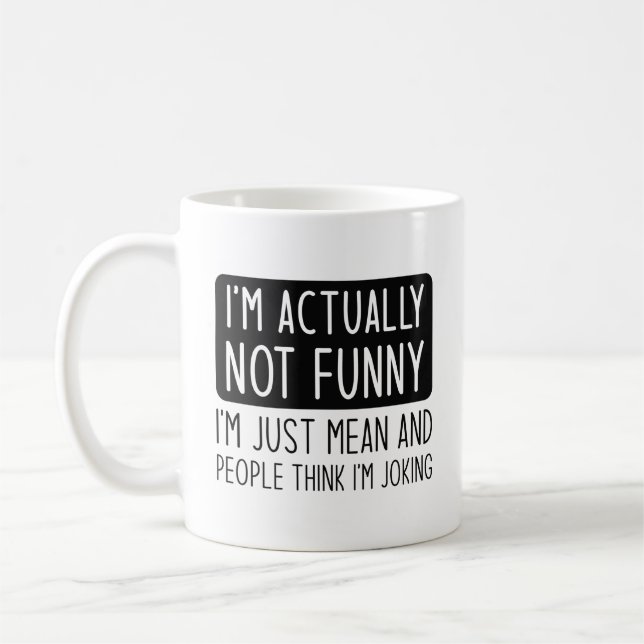 I’m Actually Not Funny Coffee Mug (Left)