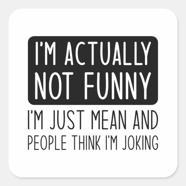 I’m Actually Not Funny Square Sticker (Front)