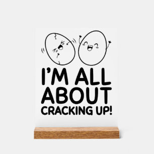 I’m All About Cracking Up Funny Egg Desk Sign