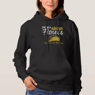 I M All About Fitness Fitness Taco Into My Mouth Hoodie