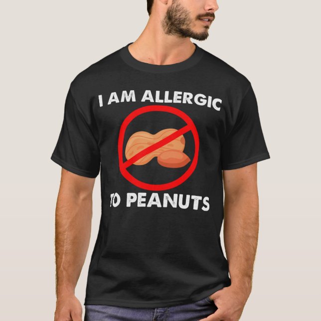 I m Allergic To Peanuts Peanuts Allergy Costumes T-Shirt (Front)