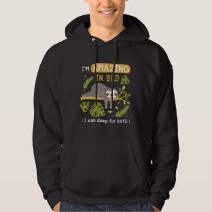I M Amazing In Bed Sloth Hoodie