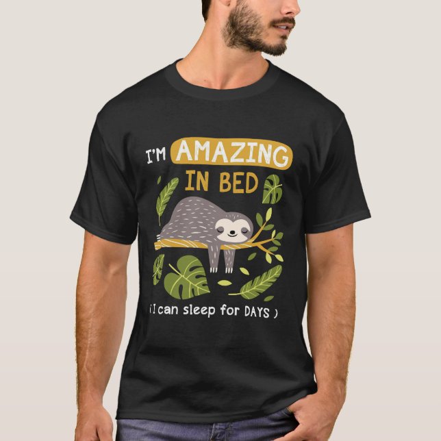 I M Amazing In Bed Sloth T-Shirt (Front)