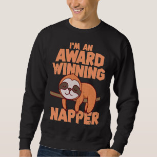 I M An Award Winning Napper Funny Sloth Sweatshirt