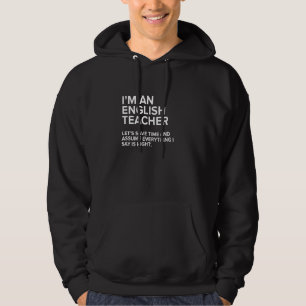 I M An English Teacher Funny Sarcastic Joke Men W Hoodie