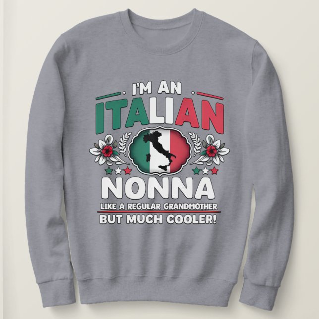 I’m an Italian Nonna  Sweatshirt (Design Front)