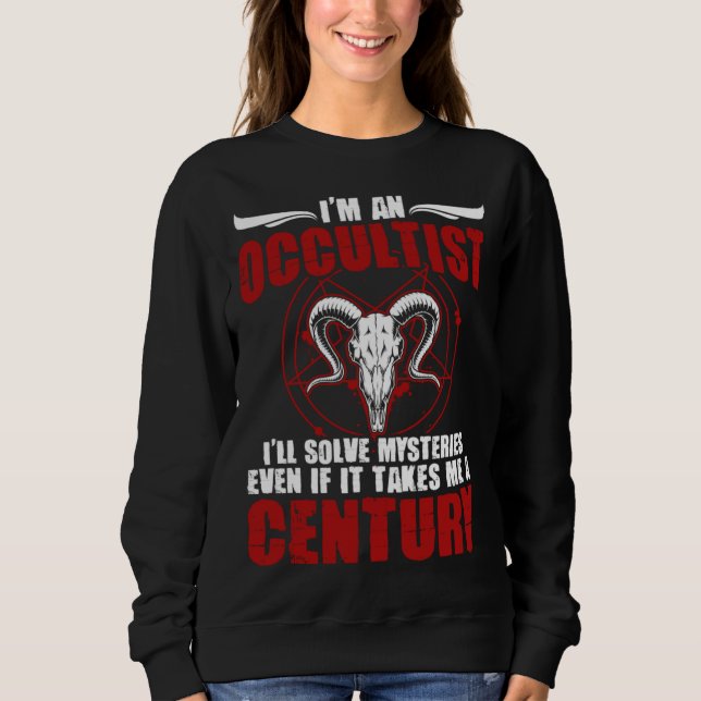 I m An Occultist Satanic Witchcraft Baphomet Goth  Sweatshirt (Front)
