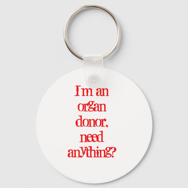I’m an organ donor, need anything? key ring (Front)