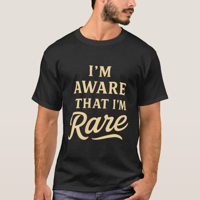I’m Aware Motivational Confidence Positive Saying  T-Shirt (Front)