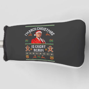 I’m Back, Christmas Is Great Again Trump Election Golf Head Cover
