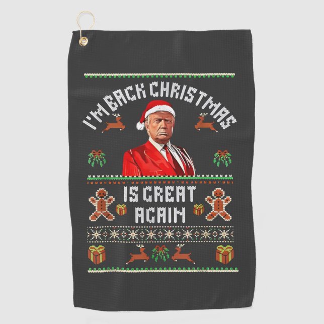 I’m Back, Christmas Is Great Again Trump Election  Golf Towel (Front)