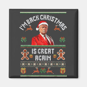 I’m Back, Christmas Is Great Again Trump Election  Magnet