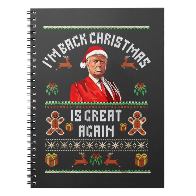 I’m Back, Christmas Is Great Again Trump Election  Notebook (Front)