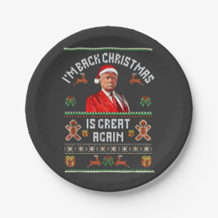 I’m Back, Christmas Is Great Again Trump Election  Paper Plate