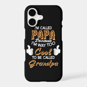 I’m Called Papa because I´m way too Cool
