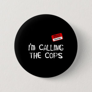 I’m Calling The Cops Funny Karen Halloween Costume 6 Cm Round Badge