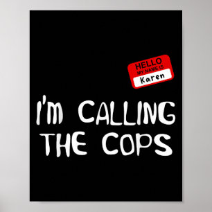I’m Calling The Cops Funny Karen Halloween Costume Poster