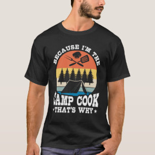 I m Camp Cook Expert Chef Cooking Culinary Graphi T-Shirt