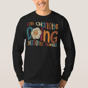 I m Charlotte Doing Charlotte Things Groovy Retro  T-Shirt