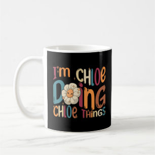 I m Chloe Doing Chloe Things Groovy Retro Chloe Coffee Mug