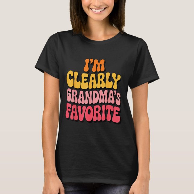 I’m Clearly Grandma’s Favorite Funny Granddaughter T-Shirt (Front)