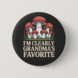 I’m Clearly Grandma’s Favorite funny mushroom 6 Cm Round Badge