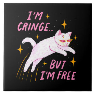 I m Cringe, But I m Free Ceramic Tile