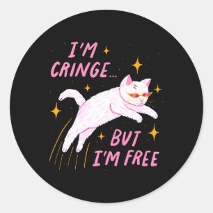 I m Cringe, But I m Free Classic Round Sticker