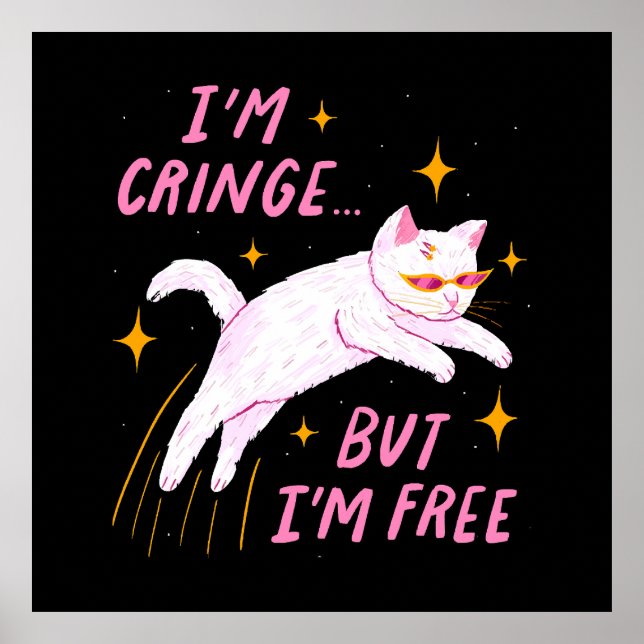 I m Cringe, But I m Free Poster (Front)