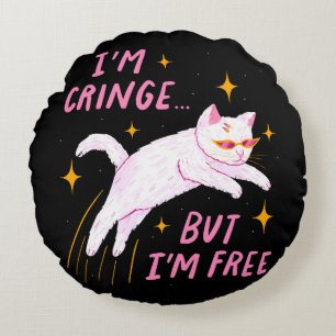 I m Cringe, But I m Free Round Cushion