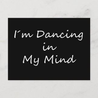 I´m Dancing in My Mind Postcard