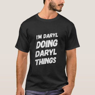 I M DARYL DOING DARYL THINGS Name DARYL Gifts Vale T-Shirt