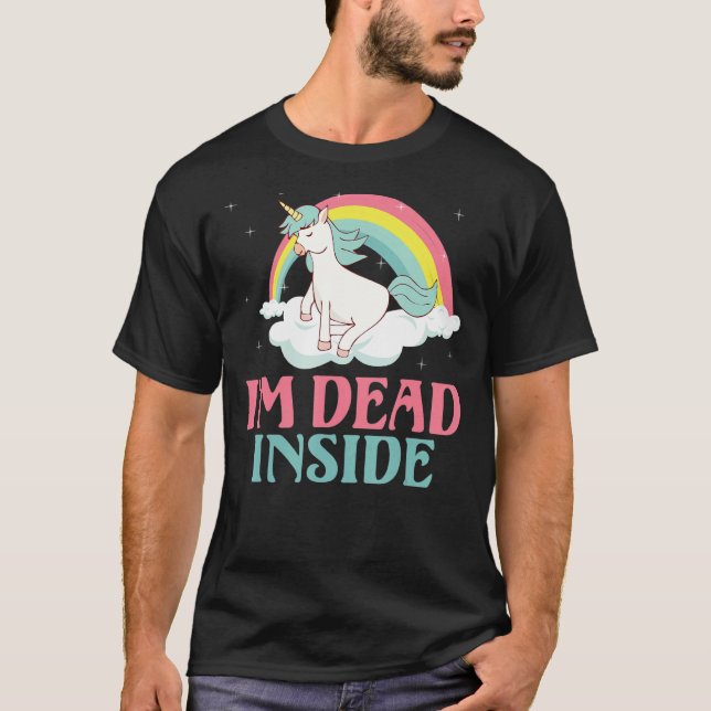 I m dead inside Einhorn T-Shirt (Front)