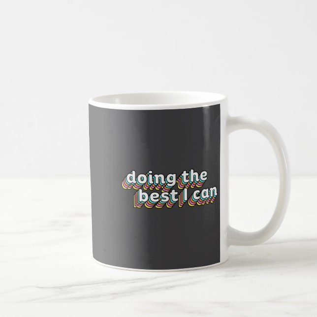 I’m Doing The I Can Shirt - Motivational Shirt  Coffee Mug (Right)