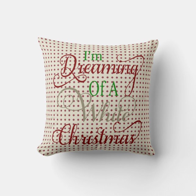 I"m Dreaming of a White Christmas Pillow Polka Dot (Front)