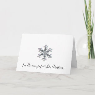 I’m Dreaming of a White Christmas - snow flake Holiday Card