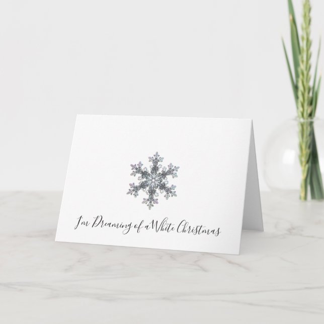 I’m Dreaming of a White Christmas - snow flake Holiday Card (Front)