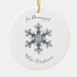 I’m Dreaming of a White Chritmas Ceramic Ornament