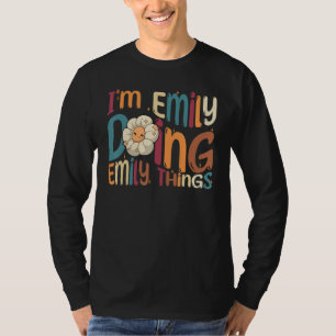 I m Emily Doing Emily Things  Groovy Retro Emily T-Shirt